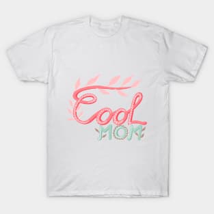 Cool Mom Hand Lettering Foliage Pastel Pink Green T-Shirt